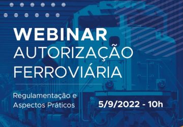 ANTT realiza webinar sobre “Autorização Ferroviária”