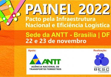 ANTT sedia PAINEL 2022 – Pacto pela Infraestrutura Nacional e Eficiência Logística