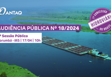 ANTAQ realiza audiência pública presencial em Corumbá (MS) sobre a concessão da Hidrovia do Rio Paraguai