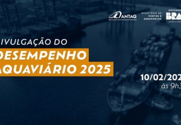 ANTAQ divulga desempenho aquaviário nacional de 2025 nesta terça-feira